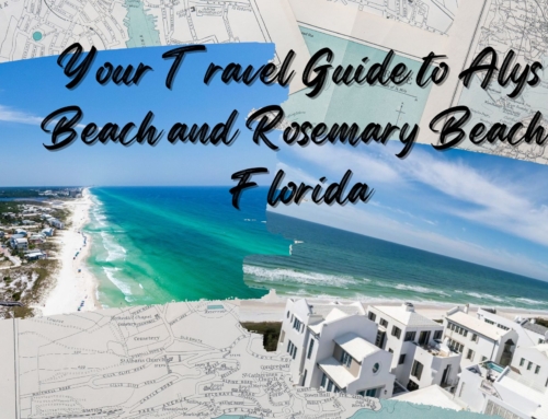Your Travel Guide to Alys Beach and Rosemary Beach, Florida