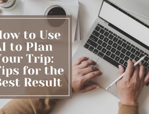 How to Use AI to Plan Your Trip: Tips for the Best Results